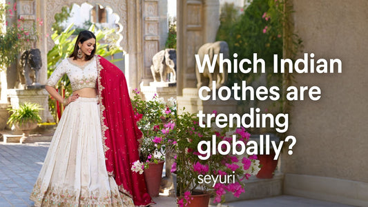 Which Indian clothes are trending globally?