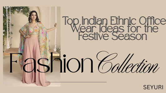 Top Indian Ethnic Office Wear Ideas for the Festive Season 2025-26